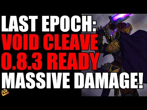 Last Epoch Advanced Void Knight Build Guide! 0.8.3 Ready! Void Cleave + Erasing Strike = 370k Damage