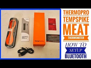 How to Set Up Bluetooth on the ThermoPro TempSpike Wireless Meat Thermometer