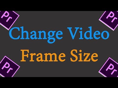 Premiere Pro CC: How to Change Frame Size 2021 !! How to Change Video Frame Size On Adobe Premiere