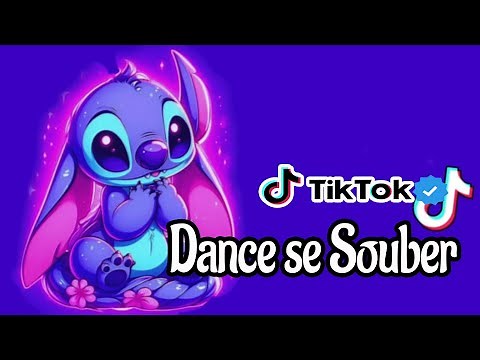 Dance se souber - Tik Tok - Atualizado 2024💙