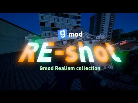 RE-shot Gmod (Realism pack) Showcase