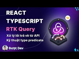 Xử lý lỗi trong RTK Query | Hướng dẫn chi tiết về Redux Toolkit Typescript