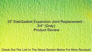 25' SlabGasket Expansion Joint Replacement - 3/4" (Gray) Review