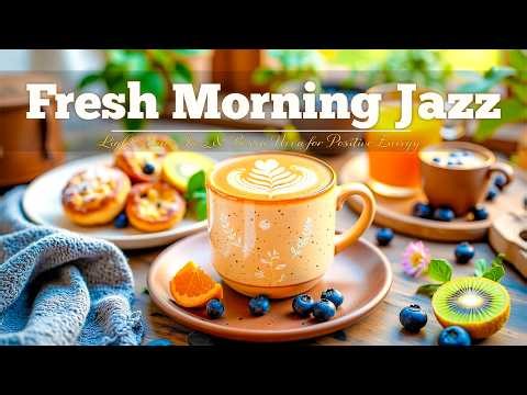 Fresh Morning Coffee Jazz ☕ Light Piano Jazz & Bossa Nova for Positive Energy