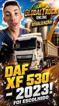 😱 DAF XF 530 2023 FOI ESCOLHIDO! NOVA ATUALIZAÇÃO DO GLOBAL TRUCK ONLINE!