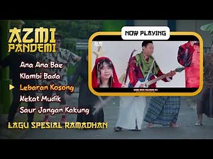 Kompilasi Lagu Spesial Ramadhan - Azmi Pandemi