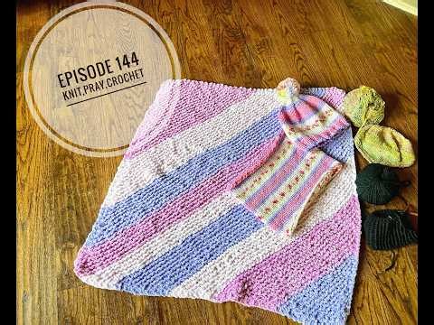 Knit,Pray,Crochet Episode 145;Premier Gumdrop yarn baby blanket, neckerchief; cowl, hat; devotion