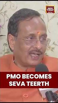 PMO Renamed 'Seva Teerth'! BJP MP Hails Modi's Historic Shift From Power To Service | India Today