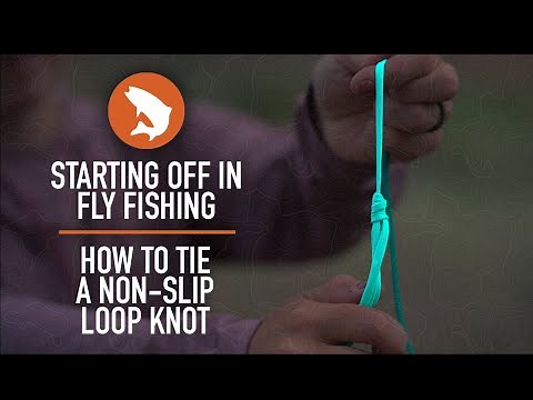 Starting Off in Fly Fishing | How to Tie a Non-Slip Loop Knot
