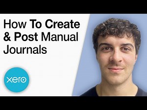 Xero Journals - How to Create and Post Manual Journals [2025 Full Guide]