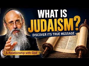 WHAT IS JUDAISM? Discover It's True Meaning - with Rabbi Yisroel C. Blumenthal