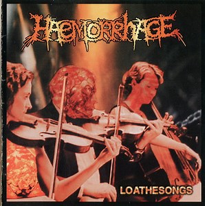 Haemorrhage - Loathesongs