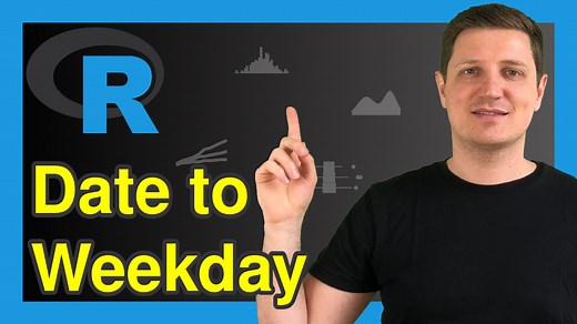 Convert Date to Day of Week in R (3 Examples) | How to Find a Weekday