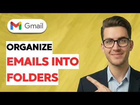 How to Organize Gmail Emails Into Folders [2026 Full Guide]