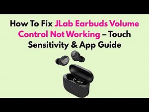 How to Fix JLab Earbuds Volume Control Not Working – Touch Sensitivity & App Guide