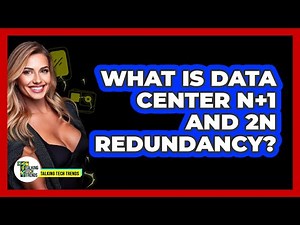 What Is Data Center N+1 And 2N Redundancy? - Talking Tech Trends