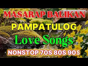 Tagalog Love Song 70s 80s 90s - Pure Tagalog Pinoy Old Love Songs - LUMANG KANTA MEDLEY #music #opm