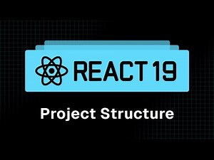 React 19 Tutorial - 3 - Project Structure