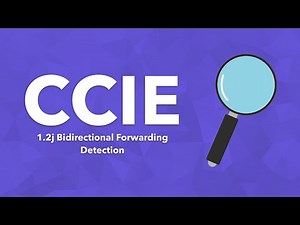 CCIE Topic: 1.2j Bidirectional Forwarding Detection