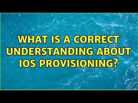 What is a correct understanding about iOS provisioning?