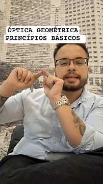 Princípios Básicos da Óptica Geométrica | Física para ENEM e Vestibulares #enem #física