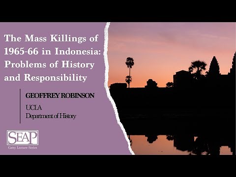 The Mass Killings of 1965-66 in Indonesia: Problems of History and Responsibility