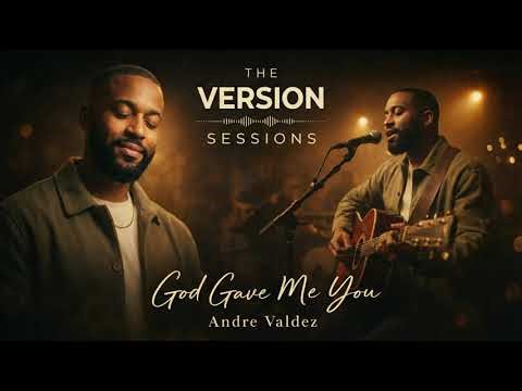 The Version Sessions – God Gave Me You – (Acoustic Soul Cover by Andre Valdez)