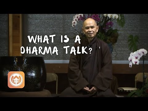 What is a Dharma Talk? | Thich Nhat Hanh