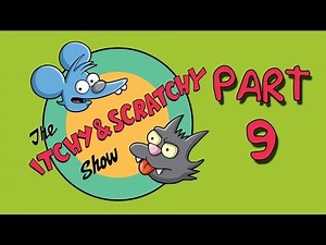 The Itchy & Scratchy Show. Part 9