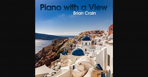 Brian Crain - Piano with a View (Full Album)