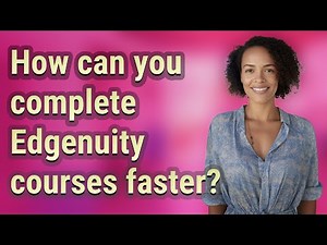 How can you complete Edgenuity courses faster?