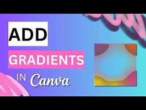 How to Create Custom Gradients in Canva