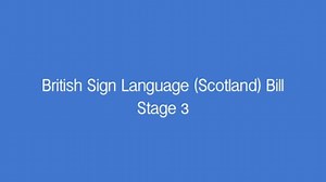 British Sign Language (Scotland) Bill - Stage 3 - 21/07/2015