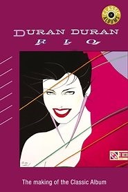 Classic Albums: Duran Duran - Rio (2008) - AZ Movies