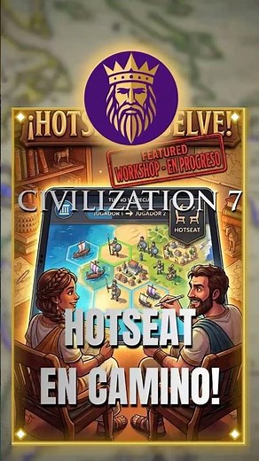 🌍CIVILIZATION 7 - The HOTSEAT is back! FIRAXIS FEATURED WORKSHOP 🔥 - Spanish Patch Analysis