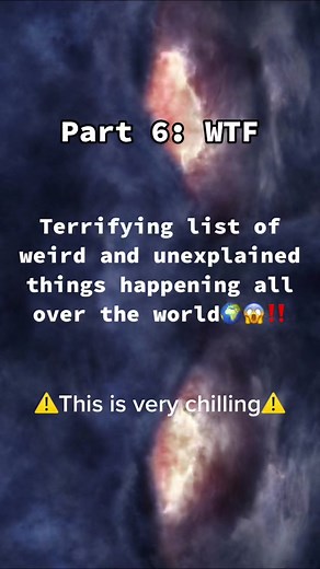Terrifying List of Unexplained Events Worldwide
