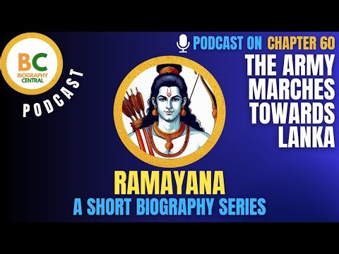 CH60 Ramayana The Army Marches Towards Lanka PODCAST RAMAYANA BIOGRAPHY CENTRAL