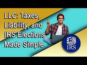 LLC: Taxes, Liability, and IRS Elections Made Simple
