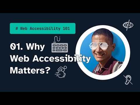01 - Why Web Accessibility Matters