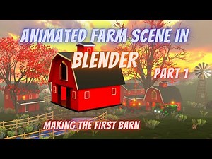 Animated Farm In Blender - Part 1 - Making The First Barn