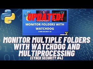 Monitor MULTIPLE folders with Python Watchdog and Multiprocessing | #116 (Cyber Security #4)