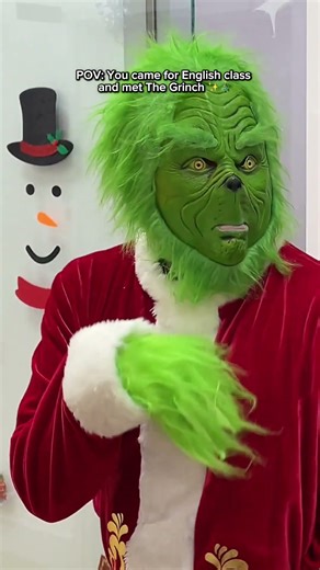 POV: You came for English class and met The Grinch 🎄✨