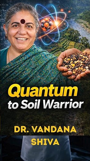 From Quantum Physics to Saving Seeds | The Story of Vandana Shiva