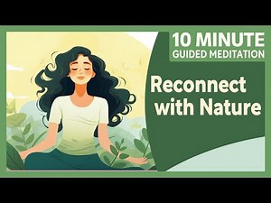 Reconnect and Refresh: Grounding Through Nature Meditation | 10-Minute Guided Meditation
