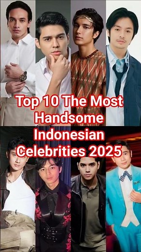 Top 10 The Most Handsome Indonesian Celebrities 2025 #tccandler #100faces2025