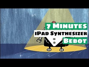 7 Minutes with an Ipad Synth Bebot