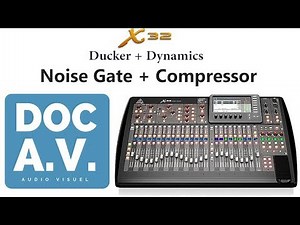 Behringer X32 et midas m32 Tuto : Gate + Compressor : Ducker+ Dynamic
