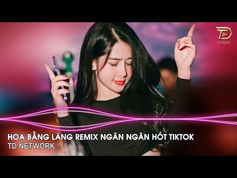 Ôi Ôi Ôi Tình Xưa Đã Phai Remix Ngân Ngân Cover (TD Mix) ~ Hoa Bằng Lăng Remix Hót Trend Tiktok