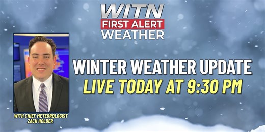 WITN  9:30 p.m. update on this weekend’s winter storm