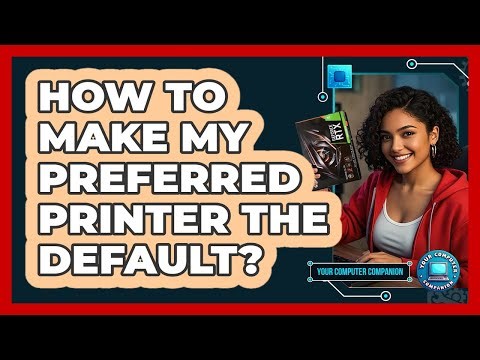 How To Make My Preferred Printer The Default?